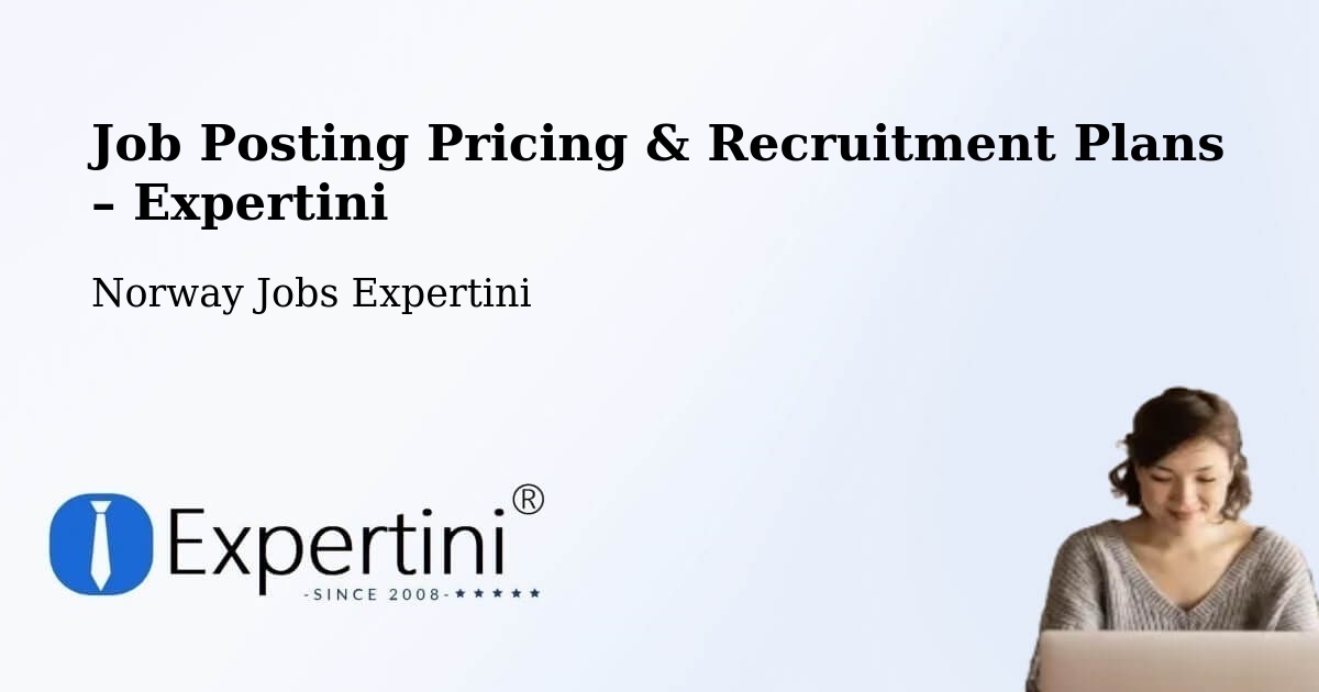 Job Posting Pricing & Recruitment Plans – Straume - Straume, Norway Jobs Expertini